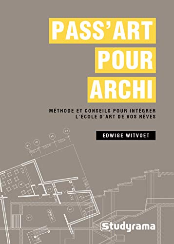 Pass art pour archi : méthode et conseils pour intégrer l'école de vos rêves