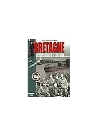 La Bretagne. Vol. 1. De l'Occupation à la Libération, 1940-1944