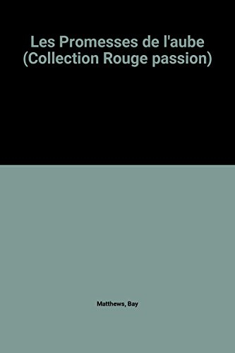 les promesses de l'aube (collection rouge passion)