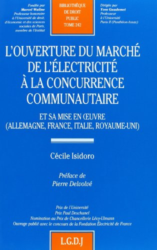 L'ouverture du marché de l'électricité à la concurrence communautaire : et sa mise en oeuvre (Allema