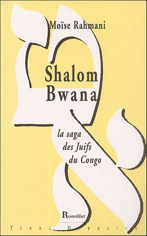 Shalom bwana : la saga des juifs au Congo