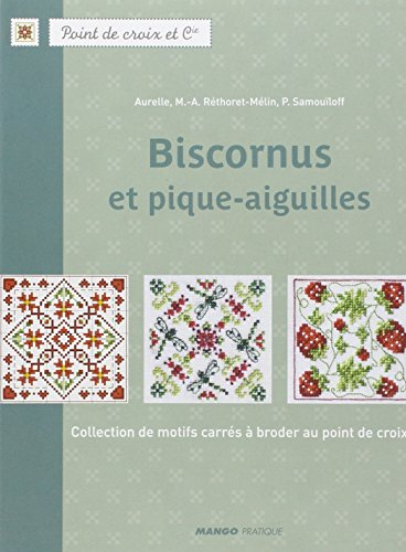 Biscornus et pique-aiguilles : collection de motifs carrés à broder au point de croix