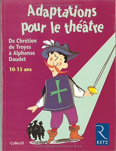 Adaptations pour le théâtre : 10-15 ans