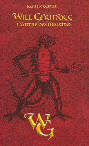 Will Ghündee. Vol. 3. L'antre des Maltïtes