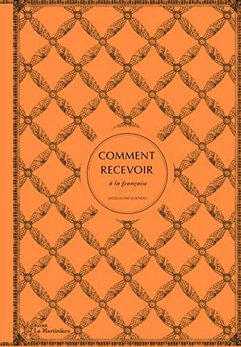 Comment recevoir à la française