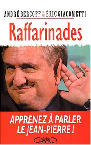Raffarinades : apprenez à parler le Jean-Pierre