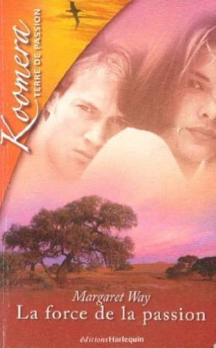 Koomera : terre de passion. Vol. 4. La force de la passion