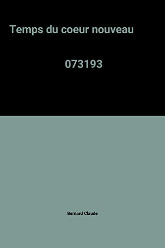 Le Temps du coeur nouveau : chants et prières