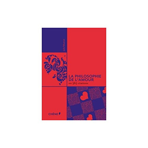 La philosophie de l'amour en 365 citations