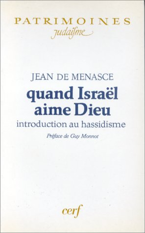 Quand Israël aime Dieu : introduction au hassidisme