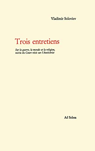 Trois entretiens sur la guerre, la morale et la religion. Court récit sur l'Antéchrist