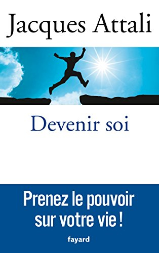 Devenir soi : prenez le pouvoir sur votre vie !
