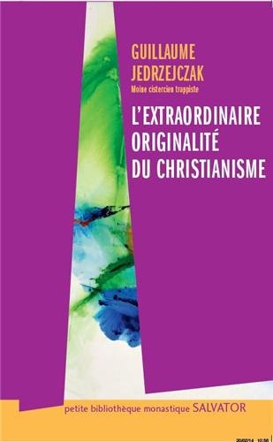 L'extraordinaire originalité du christianisme