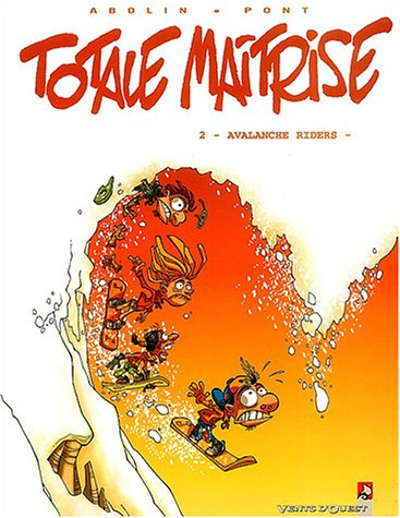 Totale maîtrise. Vol. 2. Avalanche rider
