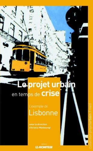Le projet urbain en temps de crise : l'exemple de Lisbonne