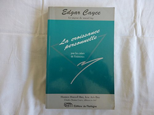 Edgar Cayce, la croissance personnelle par les crises de l'existence