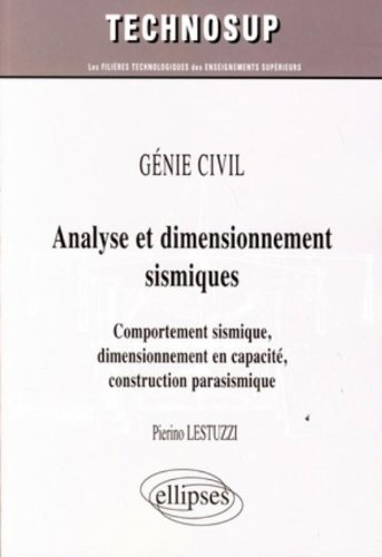 Analyse et dimensionnement sismiques : comportement sismique, dimensionnement en capacité, construct