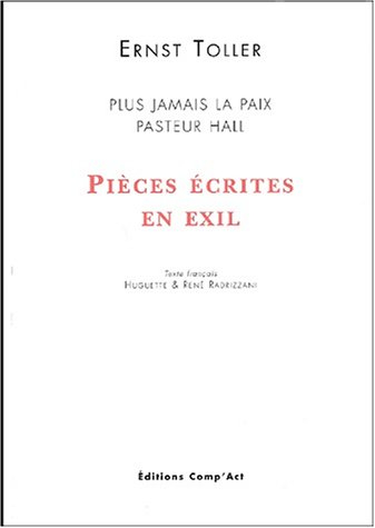 Ernst Toller. Vol. 2. Pièces écrites en exil