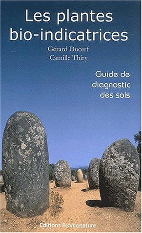 Les plantes bio-indicatrices : guide de diagnostic des sols