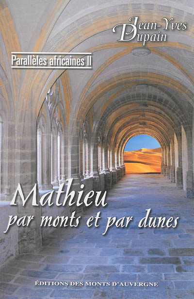 Parallèles africaines. Vol. 2. Mathieu par monts et par dunes