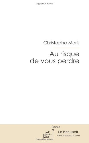 au risque de vous perdre