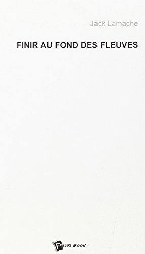 finir au fond des fleuves