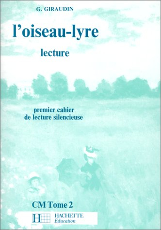 L'Oiseau-lyre CM 2 : 1er cahier de lecture silencieuse