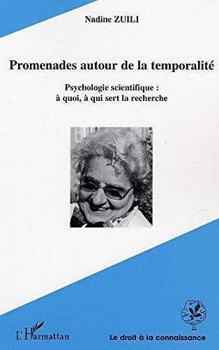 Promenades autour de la temporalité : psychologie scientifique : à quoi, à qui sert la recherche