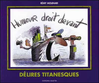 Humour droit devant : délires titanesques