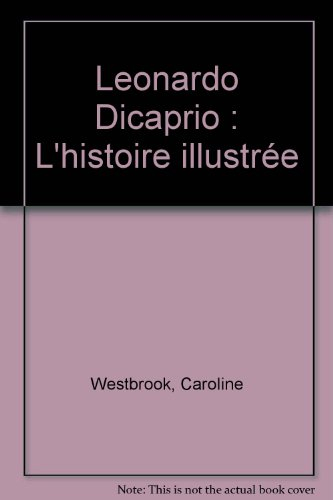 Leonardo DiCaprio : l'histoire illustrée