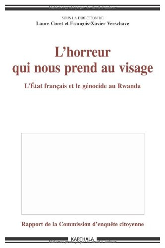 L'horreur qui nous prend au visage : l'Etat français et le génocide : rapport de la Commission d'enq