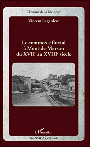 Le commerce fluvial à Mont-de-Marsan du XVIIe au XVIIIe siècle