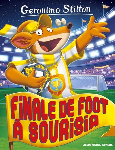 Geronimo Stilton. Vol. 79. Finale de foot à Sourisia
