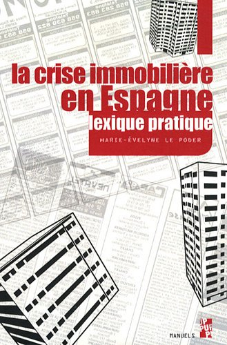 La crise immobilière en Espagne : lexique pratique espagnol-français, français-espagnol