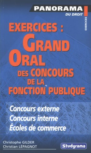 Exercices : grand oral des concours de la fonction publique : épreuve de culture générale, conversat