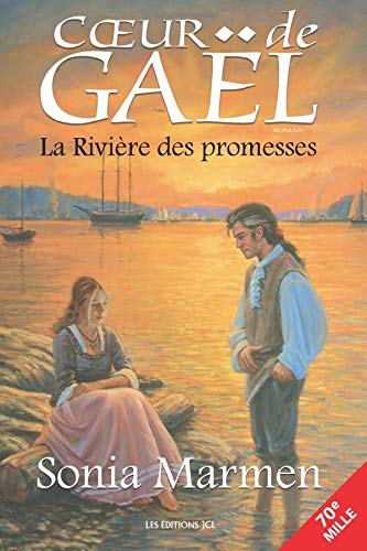 Coeur de Gaël. Vol. 4. La rivière des promesses