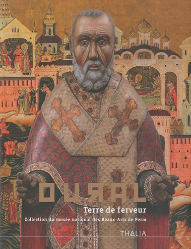 Oural, terre de ferveur : collection du musée national des beaux-arts de Perm
