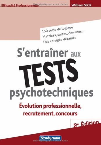 S'entraîner aux tests psychotechniques : évolution professionnelle, recrutement, concours
