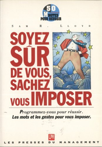 Soyez sûr de vous, sachez vous imposer