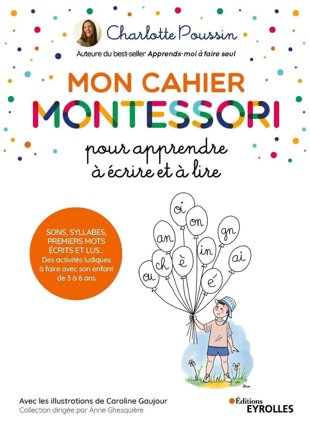 Mon cahier Montessori pour apprendre à écrire et à lire : sons, syllabes, premiers mots écrits et lu