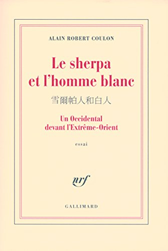 Le sherpa et l'homme blanc : un Occidental devant l'Extrême-Orient : essai