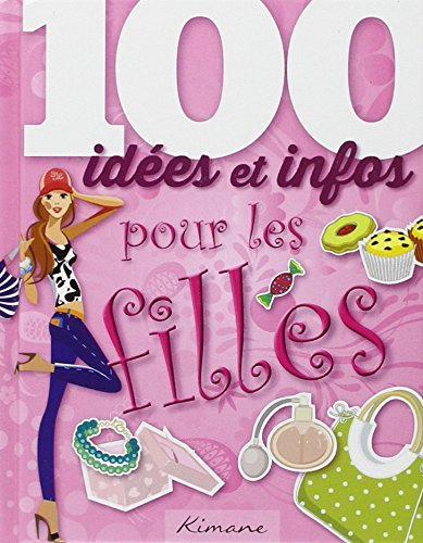 100 idées et infos pour les filles