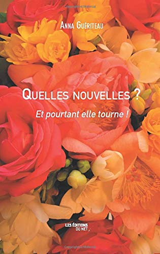 Quelles nouvelles ?: Et pourtant elle tourne !