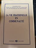 LA VIE FRATERNELLE EN COMMUNAUTE