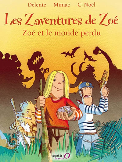 Les zaventures de Zoé. Vol. 2. Zoé et le monde perdu
