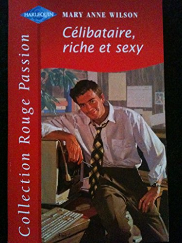 célibataire, riche et sexy (collection rouge passion)