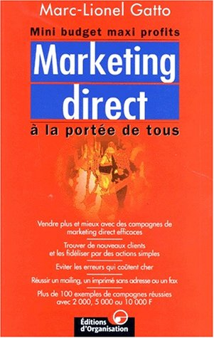 marketing direct a la portee de tous. mini budget maxi profits, 2ème édition