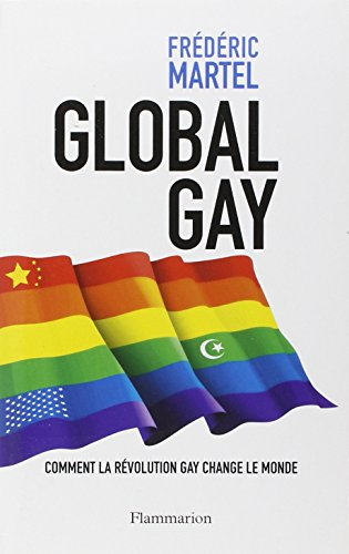 Global gay : comment la révolution gay change le monde