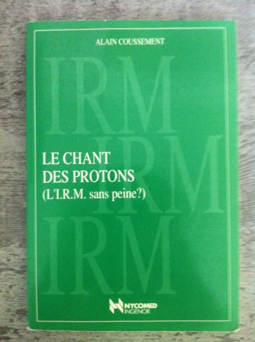 Le chant des protons : L'IRM sans peine