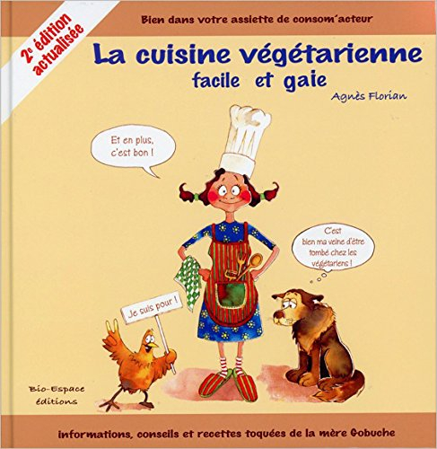 La cuisine végétarienne facile et gaie